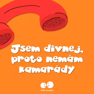Jsem divnej, proto nemám kamarády