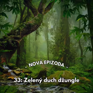 33: Zelený duch džungle