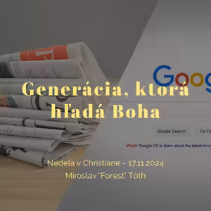 Generácia, ktorá hľadá Boha - Miroslav "Forest" Tóth