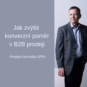 Jak zvýšit konverzní poměr v B2B prodeji - SPIN