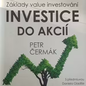 🪙 Petr Čermák: Investice do akcií - Základy value investování