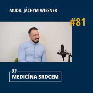 #81 MUDr. Jáchym Wiesner - ”Kolikrát jsem si i před zkouškou cvičně do vzduchoprázdna zaboxoval…”