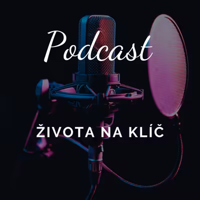 Podcast Života na klíč