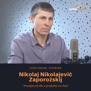 Nikolaj Nikolajevič Zaporožskij – vegetarián, vitarián: Poznejte své tělo a prodlužte mu život