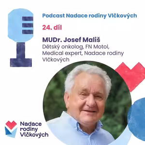 Podstatné je, aby rodiče pochopili stav onemocnění a možnosti léčby, říká dětský onkolog Josef Mališ