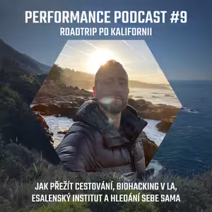 #9: Kalifornie - Jak přežít cestování, biohacking v LA, Esalenský institut a další