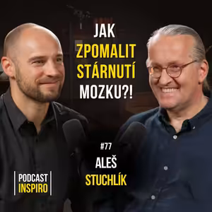 Neurověděc varuje: Co ničí váš mozek? A co mu naopak prospívá? Aleš Stuchlík