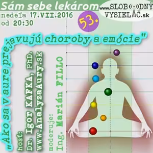 Sám sebe lekárom 53 - 2016-07-17 Ako sa v aure prejavujú choroby a emócie