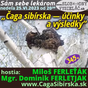 Sám sebe lekárom 345 - 2023-06-25 „Čaga sibírska — účinky a výsledky“
