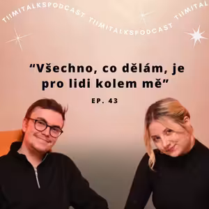 “Všechno, co dělám, je pro lidi kolem mě"Tiimitalks EP.43, Nexus Creators a budoucnost marketingu