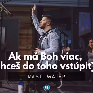 Horlím lebo túžim viac │ Rasti Majer │ Bohoslužba 9.7.2023