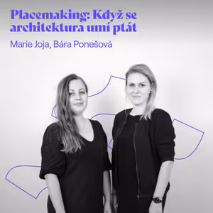 Placemaking: Když se architektura umí ptát