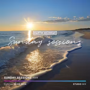 Sunday Sessions #009 by Martin Michniak