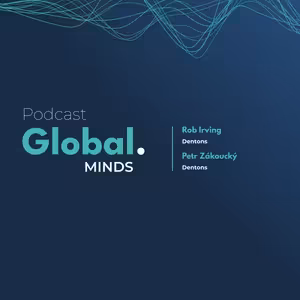 V devadesátých letech nikdo nedřel tak jako Češi, říkají Rob Irving a Petr Zákoucký z Dentons - Global Minds