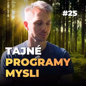 25: Osvoboď se od negativních programů mysli: Hojení sebehodnoty
