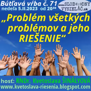 Bútľavá vŕba 71 - 2023-02-05 „Problém všetkých problémov a jeho RIEŠENIE“