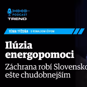 Ilúzia energopomoci robí Slovensko ešte chudobnejším