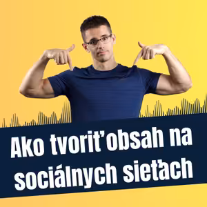72: Ako tvoriť obsah na sociálnych sieťach, Filip Kuna