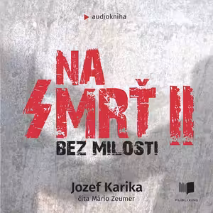 Jozef Karika - Na smrť 2