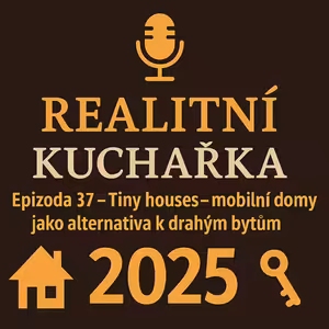 37: Tiny houses a mobilní domy – bydlení, které šetří peníze i nervy.