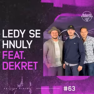FOOTCAST #63 | Ledy se hnuly feat. Dekret