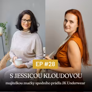 #28 - Rozhovor s Jessicou Kloudovou, majitelkou značky JK Underwear