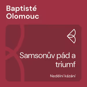 Samsonův pád a triumf (3.7.2022)