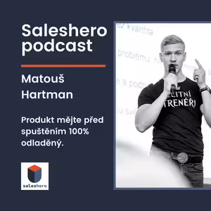 10: Matouš Hartman: Produkt mějte před spuštěním naprosto vyladěný
