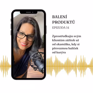 Epizoda 14 - Balení produktů vaší módní značky