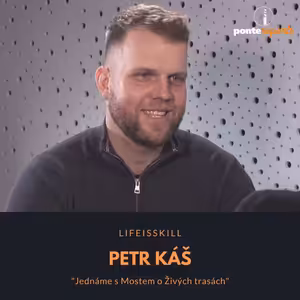 Petr Káš – LIFEISSKILL: Jednáme s Mostem o Živých trasách