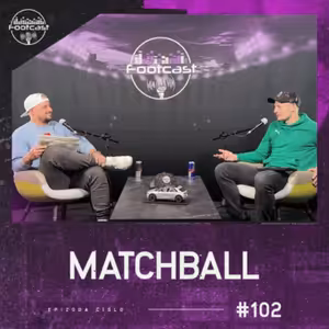 FOOTCAST #102 | Matchball
