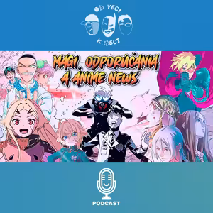 MAGI, ODPORÚČANIA A ANIME NEWS (OVKV #225: FO 24)