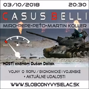 Casus belli 51 - 2018-10-03 Vojny o ropu / ekonomické i vojenské