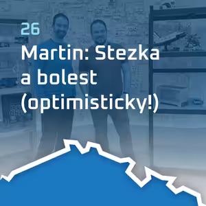 #26 Martin: Stezka a bolest (optimisticky!)