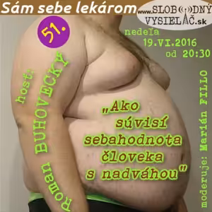 Sám sebe lekárom 51 - 2016-06-19 Ako súvisí sebahodnota človeka s nadváhou (32kb)