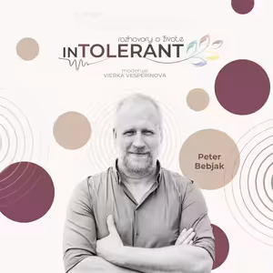 „O umení, živote a odvahe byť sám sebou" Peter BEBJAK | inTOLERANT Rozhovory o živote