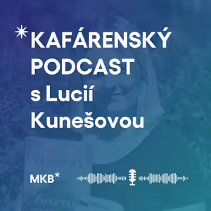 S Lucií Kunešovou nejen o příběhu věčné lásky