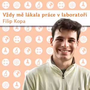 Filip Kopa: Vždy mě lákala práce v laboratoři