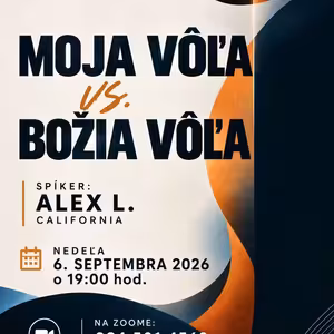Moja vôla vs. Božia vôla (Nedeĺa spíker) - Alex L. (California, USA) - 6. 9. 2026