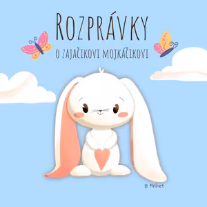 Rozprávky o zajačikovi mojkáčikovi