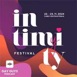 Intimity Festival – aneb hlavní událost letošního podzimu ■ Epizoda 72 ■ GAY GUYS PODCAST