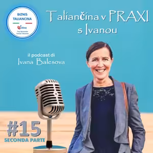 Episoda #15 (druhá časť) GIÀ e ANCORA