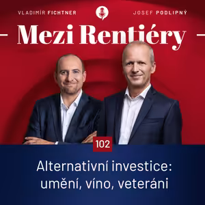 102: Investice do umění, obrazů, vína či veteránů - Vášeň a Racio