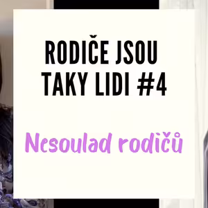 RODIČE JSOU TAKY LIDI #4 - Nesoulad rodičů