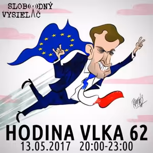 Hodina Vlka 62 - 2017-05-13 udalosti aktuálneho týždňa /francúzske prezidentské voľby/