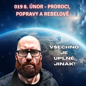 019 8. únor - proroci, popravy a rebelové