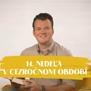 NEDEĽA UŽ V SOBOTU | Jaroslav Gunár | 14. nedeľa v Cezročnom období