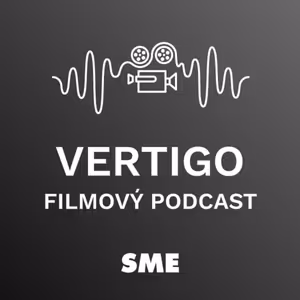Nový podcast Vertigo vás zorientuje v ponuke filmov a seriálov