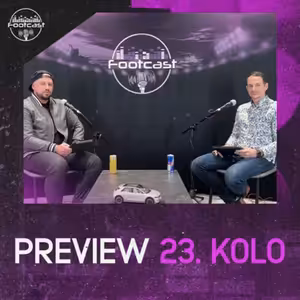 FOOTCAST PREVIEW | 23. kolo