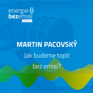 Martin Pacovský - Jak budeme topit bez emisí?